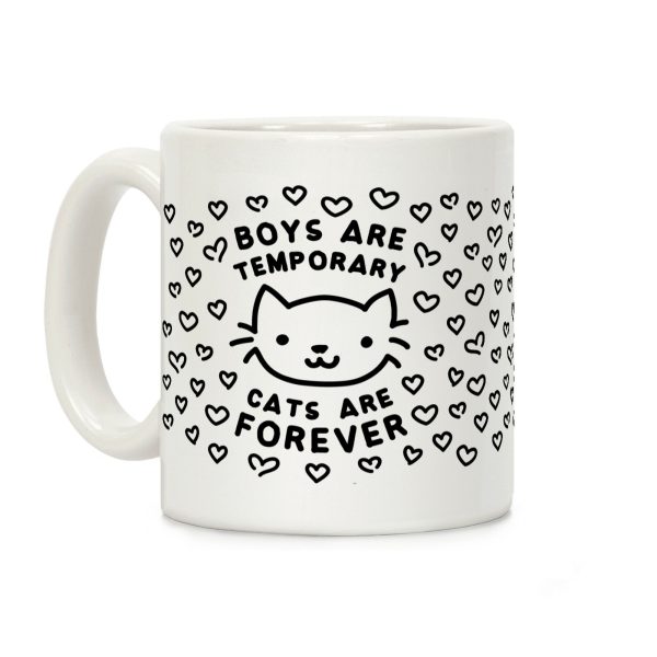 Boys Are Temporary Cats Are Forever Coffee Mug Boys Are Temporary Cats Are Forever Coffee Mug