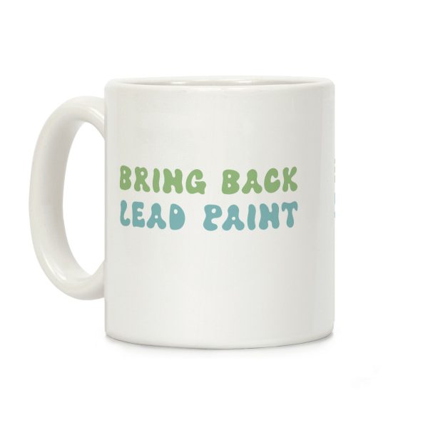 Bring Back Lead Paint Coffee Mug Bring Back Lead Paint Coffee Mug
