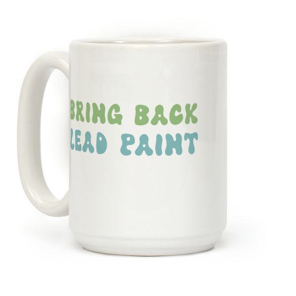 Bring Back Lead Paint Coffee Mug Bring Back Lead Paint Coffee Mug