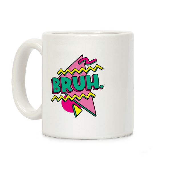 Bruh 90s Parody Coffee Mug Bruh 90s Parody Coffee Mug