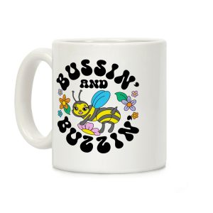 Bussin' And Buzzin' Coffee Mug
