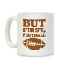 But First Football Coffee Mug But First Football Coffee Mug