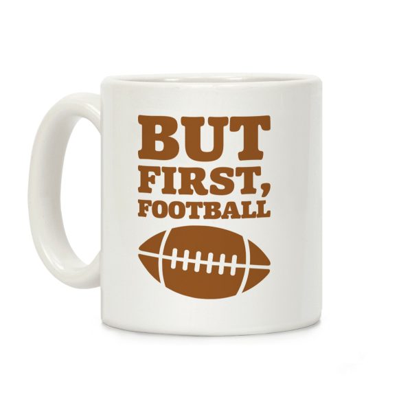 But First Football Coffee Mug But First Football Coffee Mug