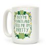 Buy Me Plants and Tell Me I'm Pretty Coffee Mug Buy Me Plants and Tell Me I'm Pretty Coffee Mug