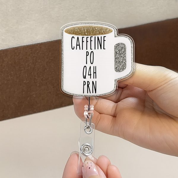 Caffeine Po Q4H PRN Coffee Mug - Custom Acrylic Badge Reel - DOC005_AREEL