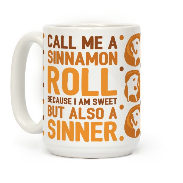 Call Me A Sinnamon Roll Because I Am Sweet But Also A Sinner Coffee Mug Call Me A Sinnamon Roll Because I Am Sweet But Also A Sinner Coffee Mug