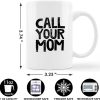 Call Your Mom Funny Coffee Mug, Humor Gift for College Student Friend Coworker, Birthday Christmas Gift Call Your Mom Funny Coffee Mug, Humor Gift for College Student Friend Coworker, Birthday Christmas Gift