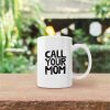 Call Your Mom Funny Coffee Mug, Humor Gift for College Student Friend Coworker, Birthday Christmas Gift Call Your Mom Funny Coffee Mug, Humor Gift for College Student Friend Coworker, Birthday Christmas Gift