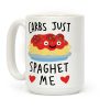 Carbs Just Spaghet Me Coffee Mug