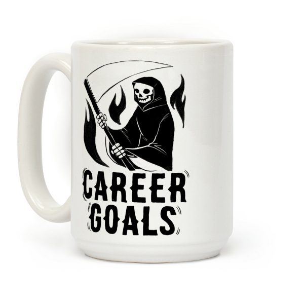 Career Goals - Grim Reaper Coffee Mug Career Goals - Grim Reaper Coffee Mug