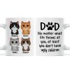 Cat Dad No Matter What Life Throws At You Personalized Mug