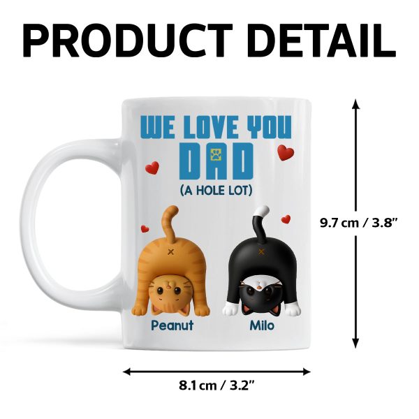 Cat Dad We Love You A Hole Lot Personalized Mug, Funny Father's Day gift for Cat Dads
