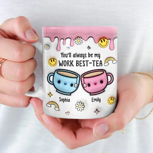Cheers To My Work Best-tea - Coworker Personalized Custom 3D Inflated Effect Printed Mug - Gift For Coworkers, Work Friends, Colleagues Cheers To My Work Best-tea - Coworker Personalized Custom 3D Inflated Effect Printed Mug - Gift For Coworkers, Work Friends, Colleagues