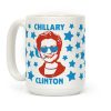 Chillary Clinton Coffee Mug Chillary Clinton Coffee Mug