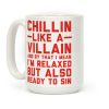 Chillin Like a Villain Coffee Mug Chillin Like a Villain Coffee Mug