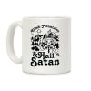 Climb Mountains and Hail Satan Coffee Mug Climb Mountains and Hail Satan Coffee Mug