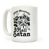 Climb Mountains and Hail Satan Coffee Mug Climb Mountains and Hail Satan Coffee Mug