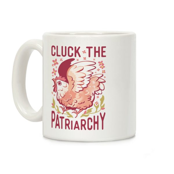 Cluck The Patriarchy Coffee Mug Cluck The Patriarchy Coffee Mug