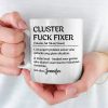 Cluster Fixer Definition - Coworker Personalized Custom Mug - Gift For Coworkers, Work Friends, Colleagues Cluster Fixer Definition - Coworker Personalized Custom Mug - Gift For Coworkers, Work Friends, Colleagues