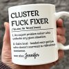 Cluster Fixer Definition - Coworker Personalized Custom Mug - Gift For Coworkers, Work Friends, Colleagues Cluster Fixer Definition - Coworker Personalized Custom Mug - Gift For Coworkers, Work Friends, Colleagues