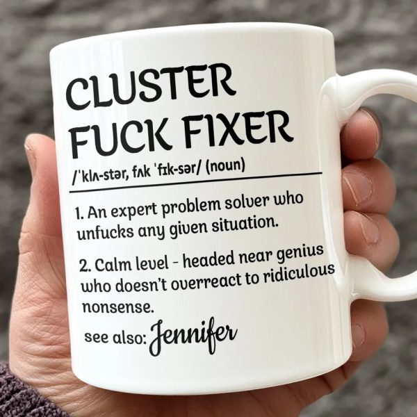 Cluster Fixer Definition - Coworker Personalized Custom Mug - Gift For Coworkers, Work Friends, Colleagues Cluster Fixer Definition - Coworker Personalized Custom Mug - Gift For Coworkers, Work Friends, Colleagues