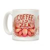 Coffee is My Zen Coffee Mug Coffee is My Zen Coffee Mug