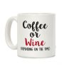Coffee Or Wine (Depending On The Time) Coffee Mug Coffee Or Wine (Depending On The Time) Coffee Mug