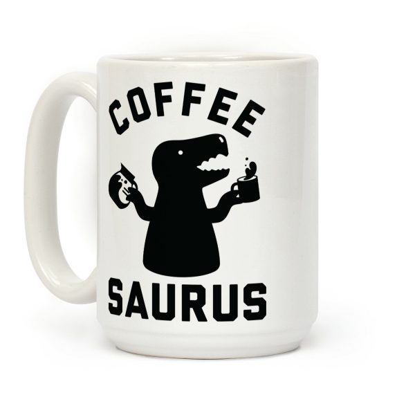 Coffeesaurus Coffee Mug Coffeesaurus Coffee Mug