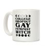 College Dropout Gay Feminist Witch Coffee Mug College Dropout Gay Feminist Witch Coffee Mug