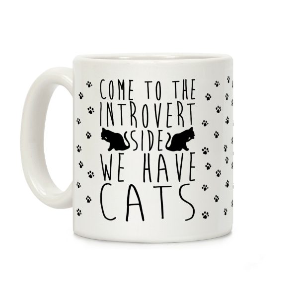 Come To The Introverts Side We Have Cats Coffee Mug Come To The Introverts Side We Have Cats Coffee Mug