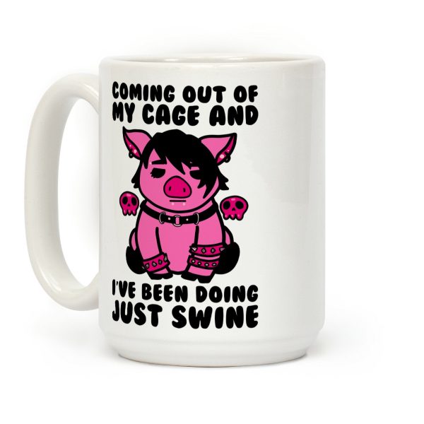 Coming Out of My Cage and I've Been Doing Just Swine Coffee Mug