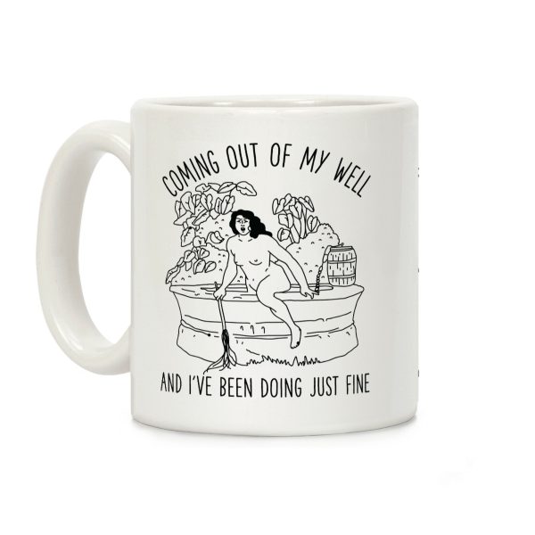 Coming Out of My Well Coffee Mug Coming Out of My Well Coffee Mug