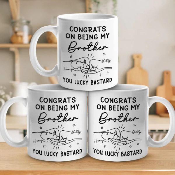 Congrats On Being My Brother - Family Personalized Custom Mug - Gift For Family Members Congrats On Being My Brother - Family Personalized Custom Mug - Gift For Family Members