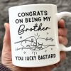 Congrats On Being My Brother - Family Personalized Custom Mug - Gift For Family Members Congrats On Being My Brother - Family Personalized Custom Mug - Gift For Family Members
