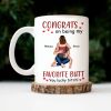 Congrats On Being My Favorite Butt - Personalized Ceramic Mug - Gift For Couple, Husband Wife - CL28 NH96 Congrats On Being My Favorite Butt - Personalized Ceramic Mug - Gift For Couple, Husband Wife - CL28 NH96