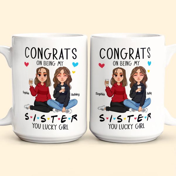 Congrats On Being My Sister - New Version - Personalized Mug Congrats On Being My Sister - New Version - Personalized Mug