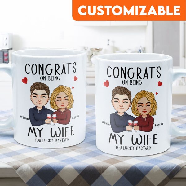 Congrats On Being My Wife/Girlfriend- Personalized Mug Congrats On Being My Wife/Girlfriend- Personalized Mug