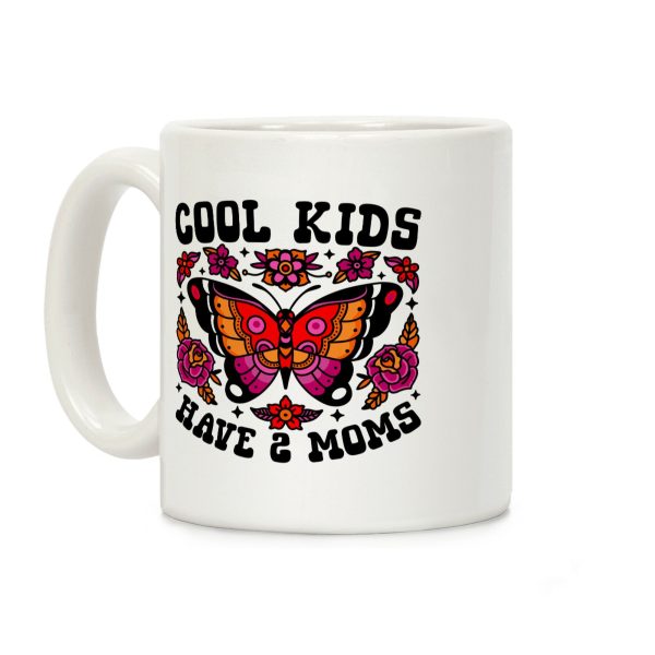 Cool Kids Have 2 Moms Coffee Mug Cool Kids Have 2 Moms Coffee Mug