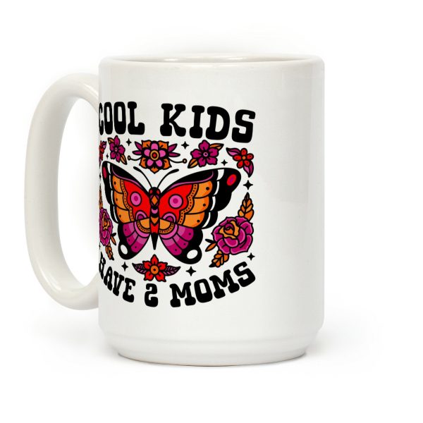 Cool Kids Have 2 Moms Coffee Mug Cool Kids Have 2 Moms Coffee Mug