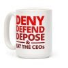 Corporate Satire Coffee Mug • Deny, Defend, Depose Edition Corporate Satire Coffee Mug • Deny, Defend, Depose Edition