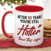 Couple, After 10 Years You're Still Hotter Than This Coffee, Personalized Mug, Couple Gifts Couple, After 10 Years You're Still Hotter Than This Coffee, Personalized Mug, Couple Gifts