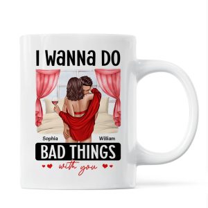 Couple Standing Kissing I Wanna Do Bad Things With You Personalized Mug