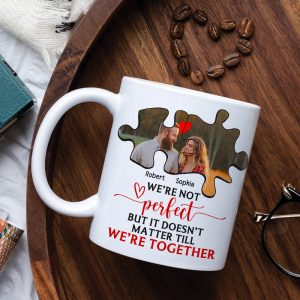 Couple We're Not Perfect But It Doesn't Matter Till We're Together, Personalized White Mug - Upload Image