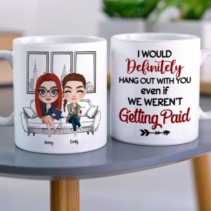 Coworker, I Would Definitely Hang Out With You, Personalized Mug, Gift For Coworker