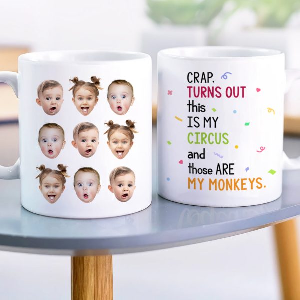 Crap Turns Out This Is My Circus, Personalized Coffee Mug Upload Photo, Little Kid Monkey Mug Crap Turns Out This Is My Circus, Personalized Coffee Mug Upload Photo, Little Kid Monkey Mug