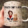 Crazy Cat Lady - Personalized Mug - Gift for Pet Owners, Pet Lovers, Cat Mom | CLP15 NH96 Crazy Cat Lady - Personalized Mug - Gift for Pet Owners, Pet Lovers, Cat Mom | CLP15 NH96