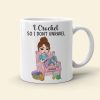 Crochet, I Crochet So I Don't Unravel, Personalized Mug, Gift For Crochet Lovers Crochet, I Crochet So I Don't Unravel, Personalized Mug, Gift For Crochet Lovers