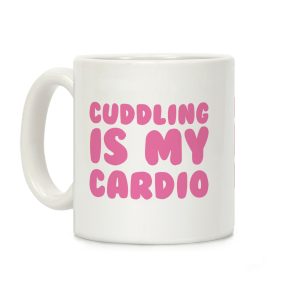 Cuddling is my Cardio Coffee Mug