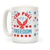 Cup Full Of Freedom Coffee Mug Cup Full Of Freedom Coffee Mug