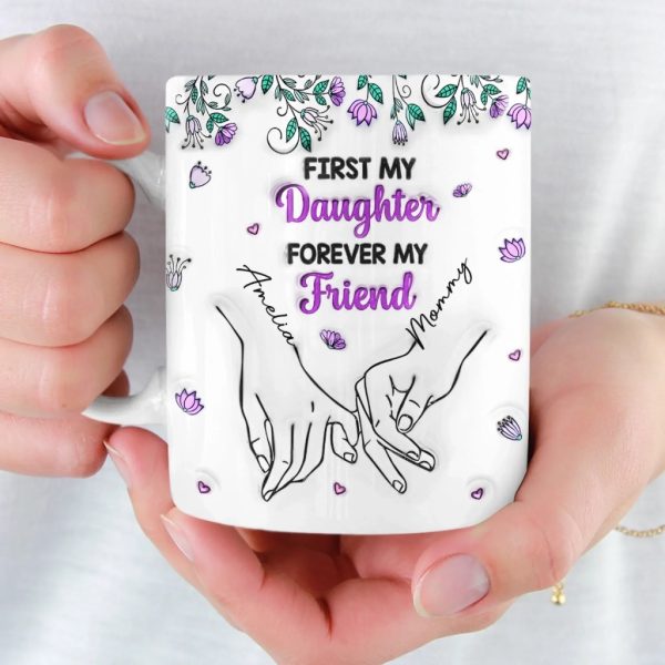 Custom 3D Inflated Effect Printed Mug - Personalized Birthday Gifts For Mom, Daughter - My First Best Friend Custom 3D Inflated Effect Printed Mug - Personalized Birthday Gifts For Mom, Daughter - My First Best Friend